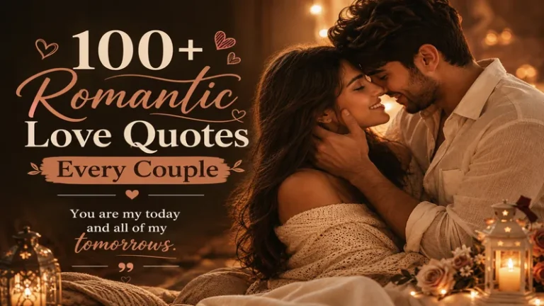 100+ Romantic Love Quotes Every Couple Should Know in 2026
